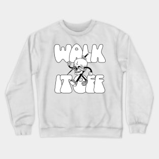 Walk it Off black and white Crewneck Sweatshirt